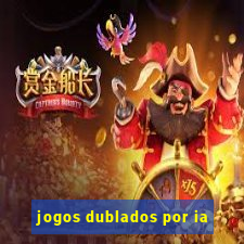 jogos dublados por ia